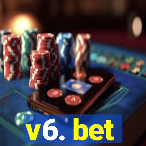 v6. bet